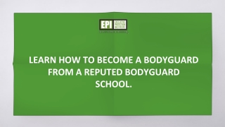 Learn how to become a bodyguard from a reputed bodyguard school.