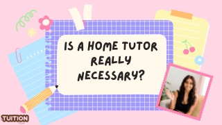 Is a home tutor really necessary