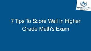 7 Tips To Score Well in Higher Grade Math's Exam