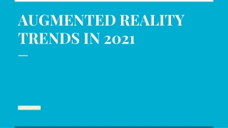 AUGMENTED REALITY TRENDS IN 2021