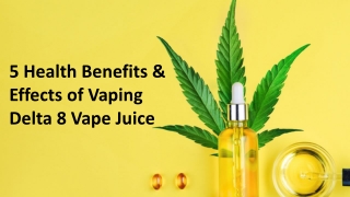5 Health Benefits & Effects of Vaping Delta 8 Vape Juice