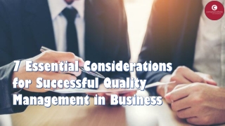 7 Essential Considerations for Successful Quality Management in Business