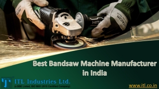 ITL Industries Limited - Bandsaws Machine Manufacturer Worldwide