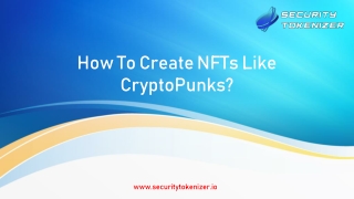 How To Create NFTs Like CryptoPunks