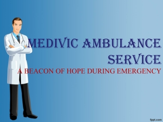 24x7 Low-Cost Ambulance Service in Varanasi and Kolkata by Medivic