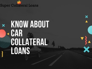 Know About car Collateral Loans