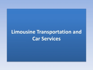 Limousine Transportation and Car Services