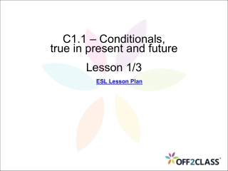 How To Teach Conditionals - True In The Present and Future