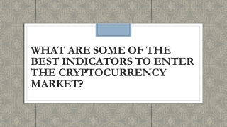 What are some of the best indicators to enter the cryptocurrency market
