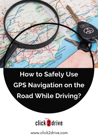 How to Safely Use GPS Navigation on the Road While Driving