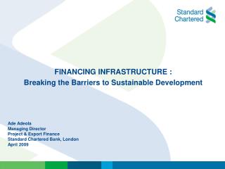 FINANCING INFRASTRUCTURE : Breaking the Barriers to Sustainable Development
