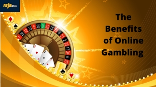 The Benefits of Online Gambling