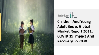 Children and Young Adult Books Market Trends, Demand Factors Report 2021-2030