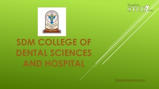 SDM College of Dental sciences and Hospital