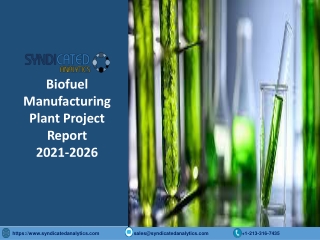Biofuel Manufacturing Plant Cost 2021-2026 PDF | Syndicated Analytics