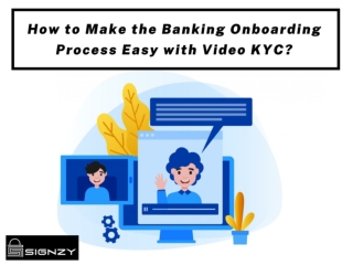 How to Make the Banking Onboarding Process Easy with Video KYC?