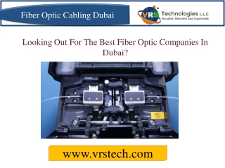 Looking out for the Best Fiber Optic Companies in Dubai?