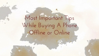 Most Important Tips While Buying A Phone Offline or Online