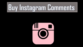 Buy Instagram Comments to Connect More