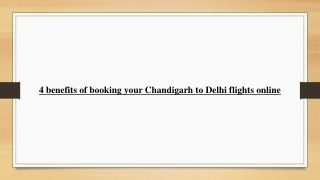 4 benefits of booking your Chandigarh to Delhi flights online