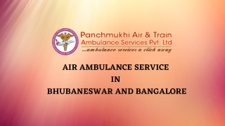 Obtain Instantly Emergency Air Ambulance from Bhubaneswar and Bangalore at Anytime