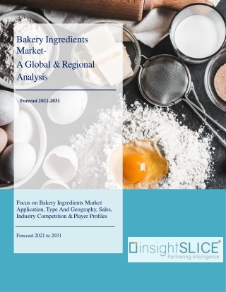 Bakery Ingredients Market Share, Trends, Analysis and Forecasts, 2021 - 2031