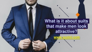 What is it about suits that make men look attractive_ Mens suits in Dubai