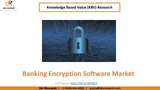 Worldwide Banking Encryption Software Market is Projected to reach USD 3.2 Bn