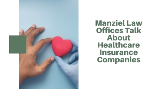 Manziel Law Offices Talk About Healthcare Insurance Companies