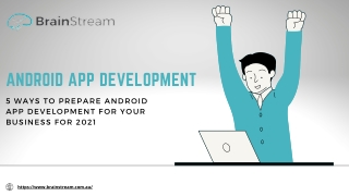 5 Ways to Prepare Android App Development For Your Business For 2021