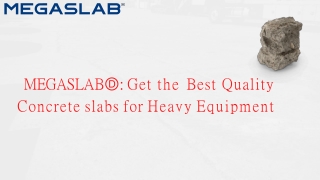 MEGASLAB® : Get the Best Quality Concrete slabs for Heavy Equipment