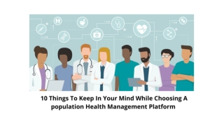 10 Things To Keep In Mind While Choosing A Population Health Management Platform