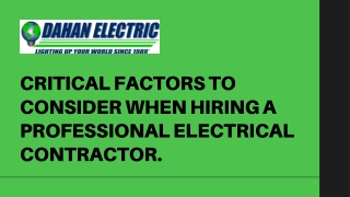 Critical factors to consider when hiring a professional electrical contractor.