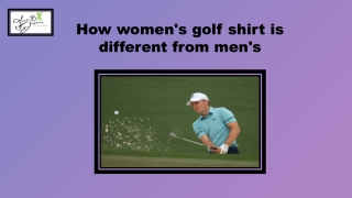 How women's golf shirt is different from men's