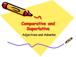 Comparative and Superlative