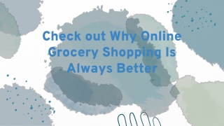 Check out Why Online Grocery Shopping Is Always Better