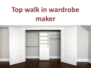 Top walk in wardrobe maker
