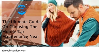 The Ultimate Guide On Choosing The Mobile Car Maintenance Near Me!