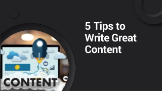 5 Tips to Write Great Content