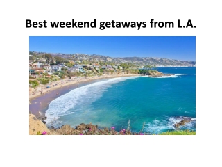 Best weekend getaways from LA