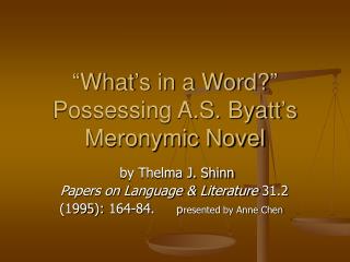 “What’s in a Word?” Possessing A.S. Byatt’s Meronymic Novel