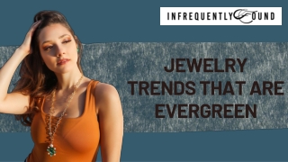 Jewelry Trends That Are Evergreen with Infrequently Found