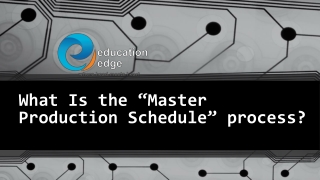 What Is the “Master Production Schedule” process