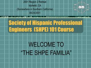 Society of Hispanic Professional Engineers (SHPE) 101 Course