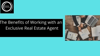 The Benefits of Working with an Exclusive Real Estate Agent