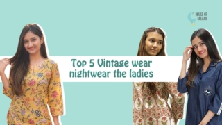 Top 5 Vintage wear nightwear the ladies