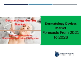 Dermatology Devices Market  to grow at a CAGR of 5.86%  (2019-2026)