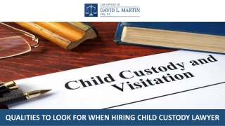 Qualities to Look for When Hiring Child Custody Lawyer