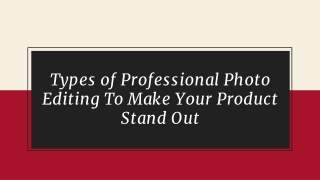 Types of Professional Photo Editing To Make Your Product Stand Out