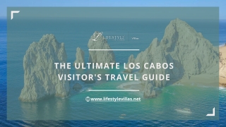 The Ultimate Los Cabos Visitor's Travel Guide